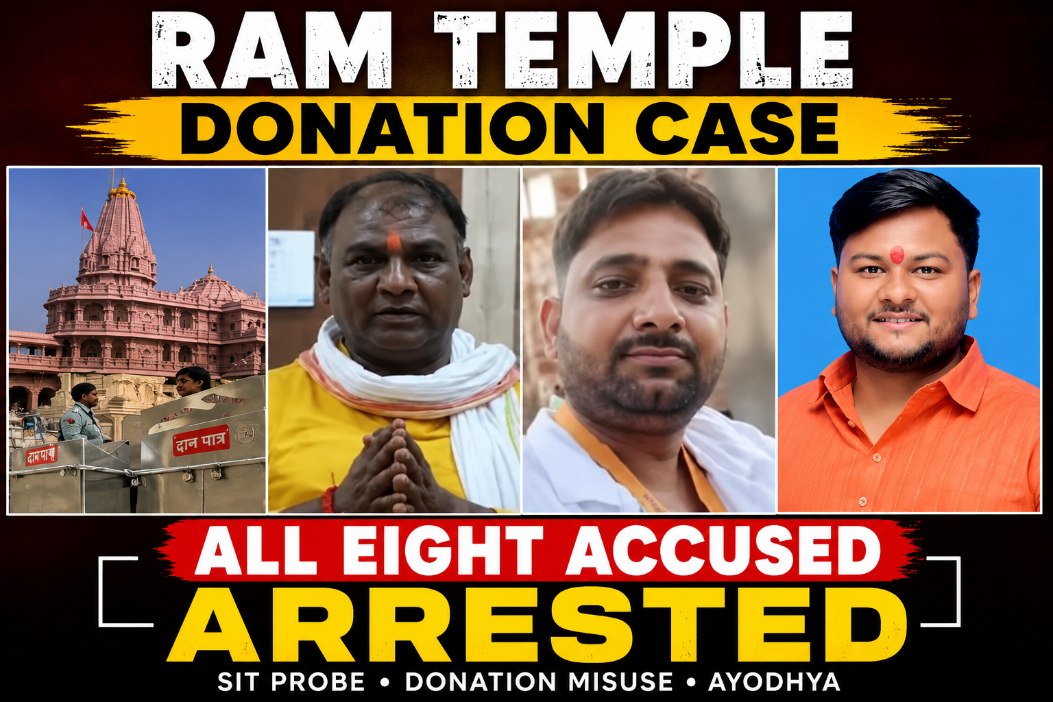 Ram Temple Donation Case: Eight Accused Arrested After SIT Investigation